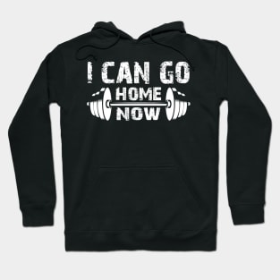 Fitness Gym - I Can Go Home Now Hoodie